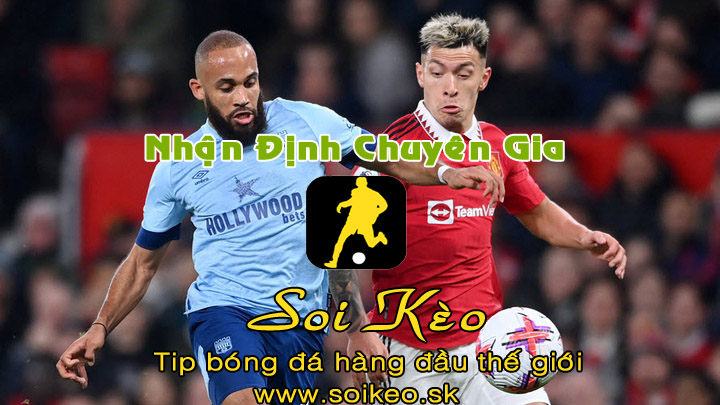 Soi Kèo tip bóng đá MU - Brentford