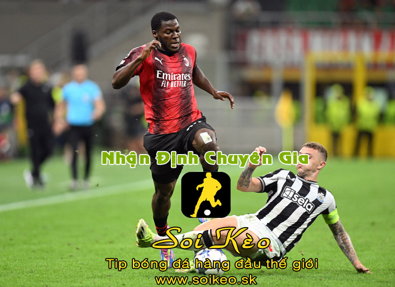 Soi Kèo tip bóng đá Newcastle - AC Milan