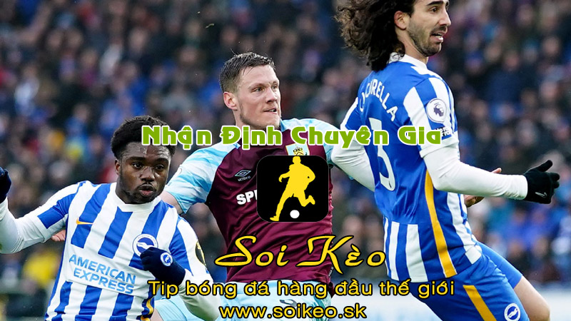 Soi Kèo tip bóng đá Brighton - Burnley
