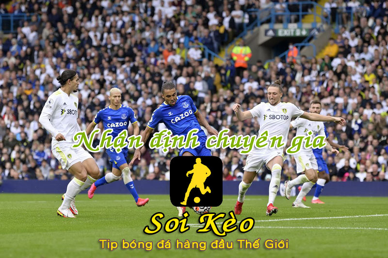 Soi Kèo Everton - Leeds