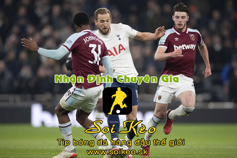Soi Kèo tip bóng đá West Ham - Tottenham