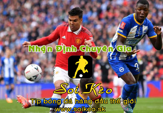 Soi Kèo tip bóng đá Brighton - MU