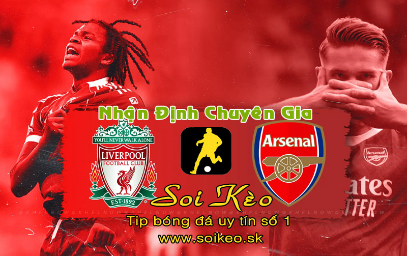 Soi Kèo Liverpool - Arsenal